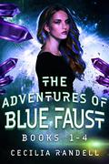 The Adventures Of Blue Faust (The Adventures Of Blue Faust #1-3) by Cecilia Randell