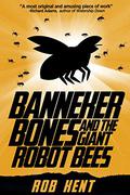 Banneker Bones and the Giant Robot Bees  (The And Then Story #1) by Adam Smith