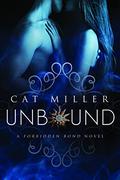 Unbound (The Forbidden Bond #1) by Cat Miller