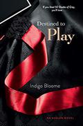Destined to Play (Avalon Trilogy #1) by Indigo Bloome