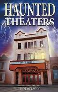 Haunted Theaters by Barbara Smith