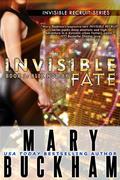 Invisible Fate by Mary Buckham