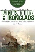 Bayonets, Balloons, and Ironclads: A Civil War and World War Alternate History (Britannia's Fist Trilogy #3) by Peter G. Tsouras