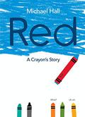 Red: A Crayon's Story by Michael Hall