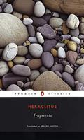 Fragments of the work of Heraclitus of Ephesus on Nature: translated from the Greek text of Bywater, with an Introduction by Heraclitus, of Ephesus; Patrick, George Thomas White, 1857-; Bywater, I by Heraclitus, Alexandre Costa