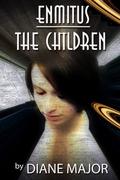Enmitus: The Children by Diane Major