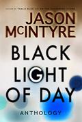 Black Light of Day by Jason McIntyre