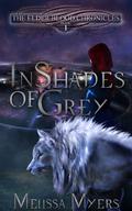 In Shades of Grey (The Elder Blood Chronicles #1) by Melissa Myers
