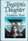 Tregaron's Daughter by Madeleine Brent