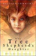 The Tree Shepherd's Daughter (Faire Folk Trilogy #1) by Gillian Summers