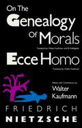 On the Genealogy of Morals / Ecce Homo by Walter Kaufmann