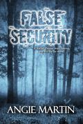 False Security by Angie Martin