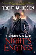 Night's Engines (The Nightbound Land #2) by Trent Jamieson