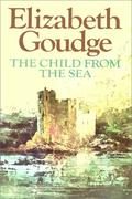 The Child from the Sea, Part 1 of 2 by Elizabeth Goudge