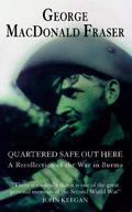 Quartered Safe Out Here by George MacDonald Fraser