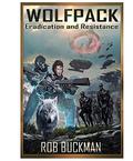 Eradication and Resistance (Wolf Pack #2) by Rob Buckman