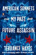 American Sonnets for My Past and Future Assassin by Terrance Hayes