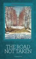 The Road Not Taken and Other Poems by Robert Frost
