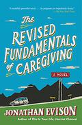 The Revised Fundamentals of Caregiving by Jonathan Evison