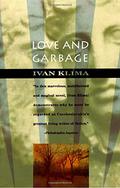 Love and Garbage by Ivan Klíma