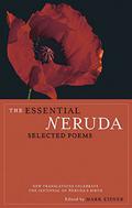 The Essential Neruda: Selected Poems by Pablo Neruda, Mark Eisner