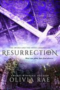 Resurrection (The Sword and the Cross Chronicle #4) by Olivia Rae