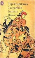 La Parfaite Lumière by Eiji Yoshikawa