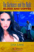 Blood and Coffee (The Darkness and the Night #1) by Lisa Lane