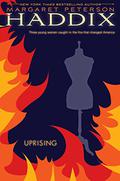 The Uprising: Three Young Women Caught in the Fire That Changed America by Margaret Peterson Haddix, Suzanne Toren