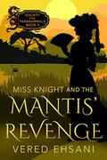 Revenge of the Mantis by Vered Ehsani