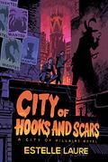 City of Hooks and Scars (City of Villains #2) by Estelle Laure