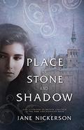 A Place of Stone and Shadow (Strands #3) by Jane Nickerson
