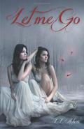 Let Me Go (Let Me Go #1) by L.L. Akers