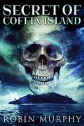 Secret of Coffin Island (Marie Bartek and the SIPS Team #4) by Robin Murphy