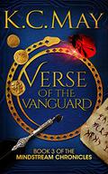 Verse of the Vanguard (The Mindstream Chronicles #3) by K.C. May