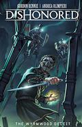 Dishonored: The Wyrmwood Deceit (Dishonored #1-4) by Gordon Rennie