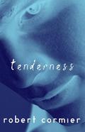 Tenderness by Robert Cormier