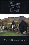 Where The Winds Dwell by Böðvar Guðmundsson, Bovar Gumundsson