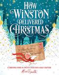 How Winston Delivered Christmas: A Christmas Story in Twenty-Four-and-a-Half Chapters (Winston #1) by Alex T. Smith