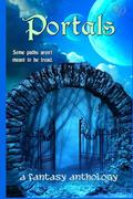 Portals: A Fantasy Anthology by Christy Thomas