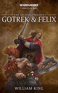 Gotrek  Felix: The Second Omnibus by William King