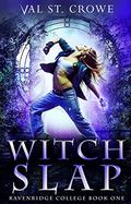 Witch Slap (Ravenridge College #1) by Val St. Crowe