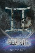 Rebirth  (The Twin Prophecies, #1) by Nina Perez