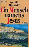Ein Mensch namens Jesus by Gerald Messadié