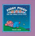 Ziggy Piggy and the Three Little Pigs by Frank Asch