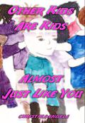 Other Kids Are Kids Almost Just Like You by Christina Engela