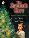 The Spider's Gift: A Ukrainian Christmas Story by Eric A. Kimmel