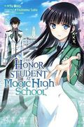 The Honor Student at Magic High School, Vol. 1 (魔法科高校の優等生 / The Honor Student at Magic High School #1) by Yu Mori