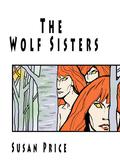 The Wolf Sisters by Susan Price