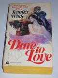 Dare to Love by Jennifer Wilde